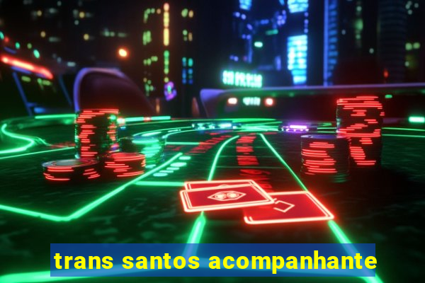 trans santos acompanhante